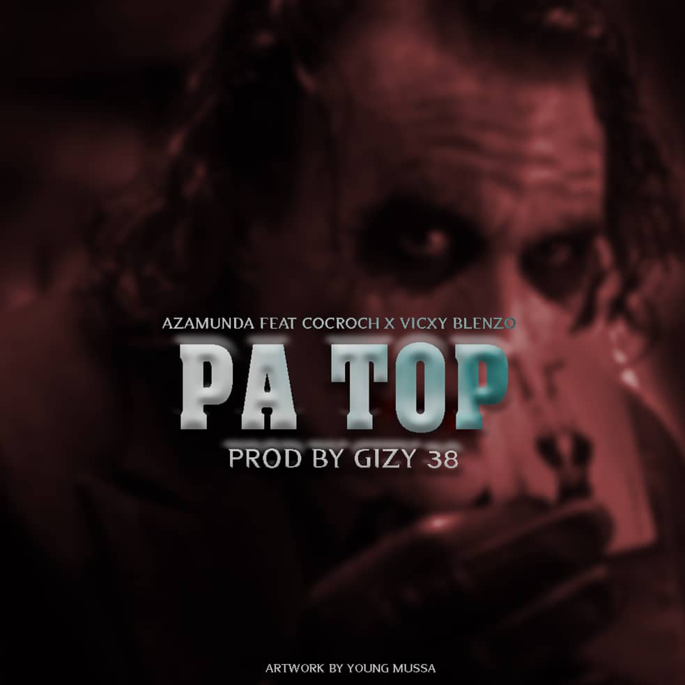 Azamunda feat Cocroch x Vicxy B lenzo _ Pa Top